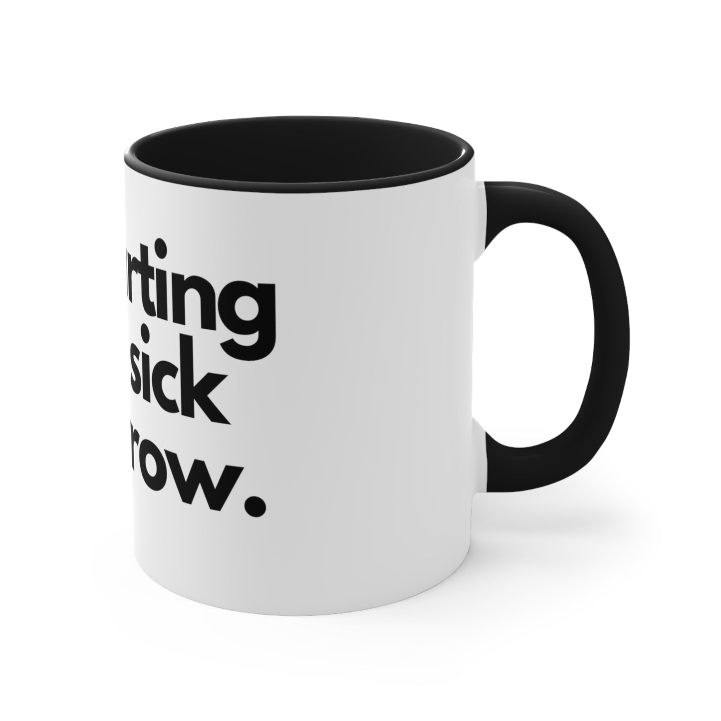 Starting to feel sick - Accent Coffee Mug, 11oz