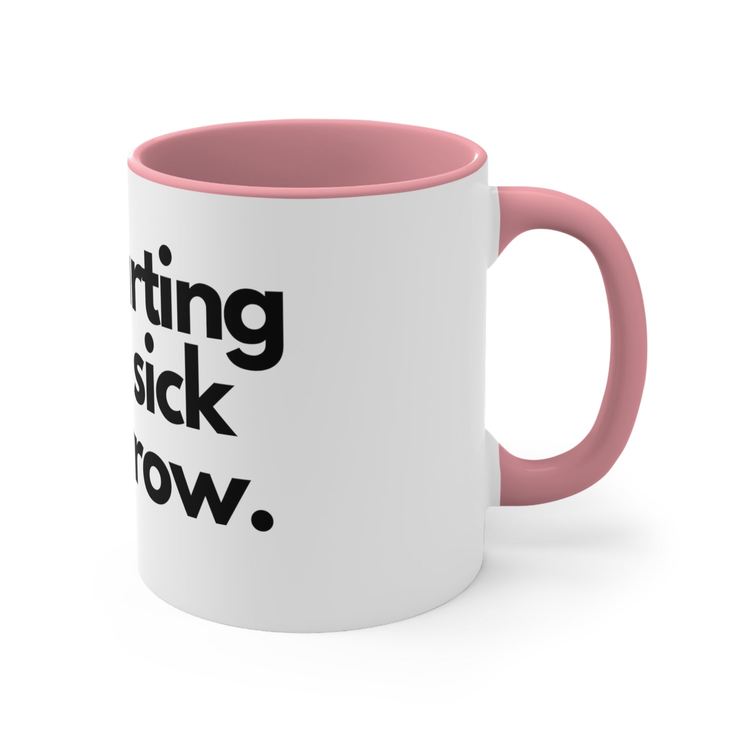 Starting to feel sick - Accent Coffee Mug, 11oz