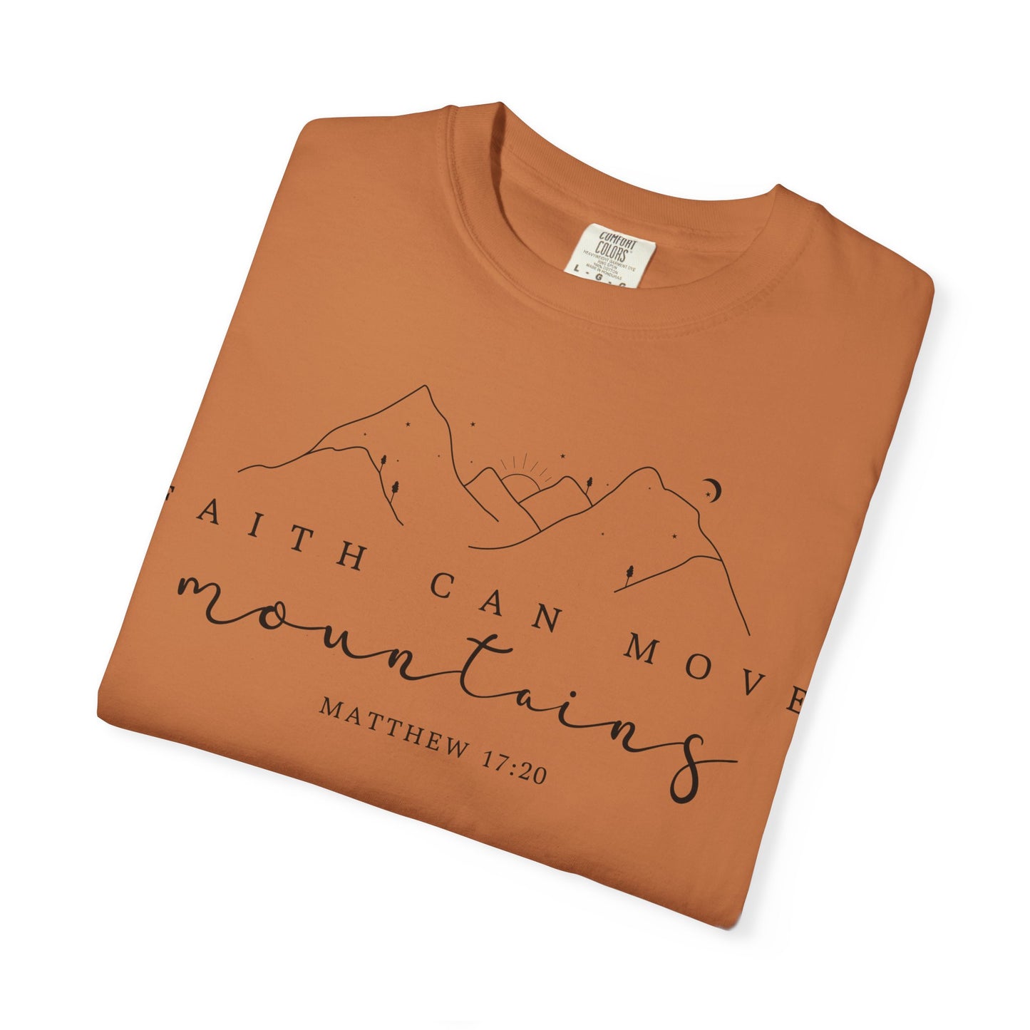 Faith Can Move Mountains Tee, Inspirational Shirt, Unisex T-Shirt, Gifts for Nature Lovers, Motivational Clothing, Casual Wear