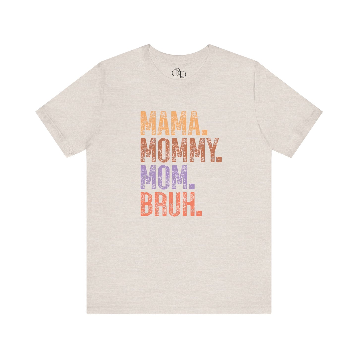 Mama Mommy Mom Bruh - Jersey Short Sleeve T-Shirt