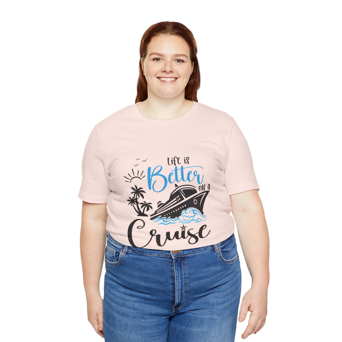 Life is Better on a Cruise - Jersey Short Sleeve T-Shirt