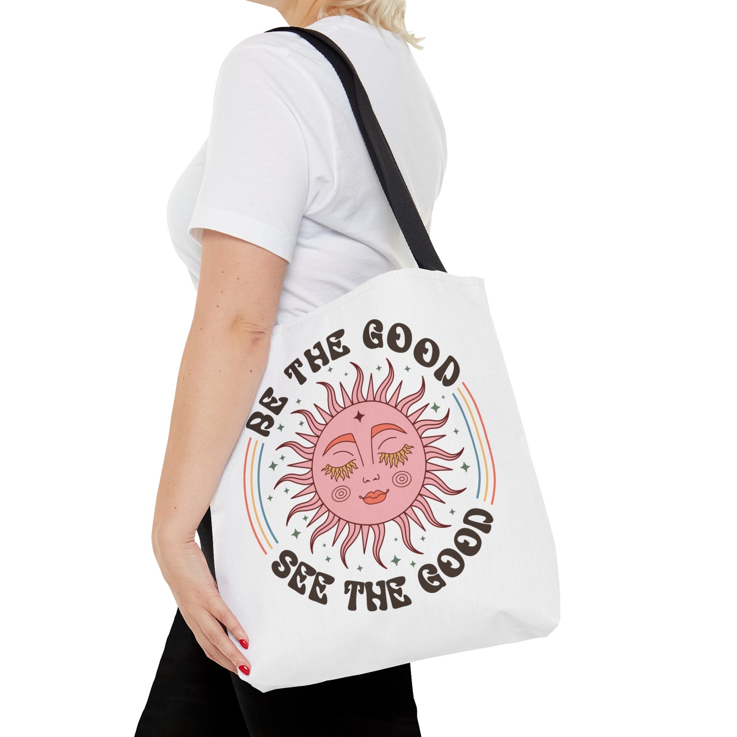 Be the Good, See the Good - Tote Bag