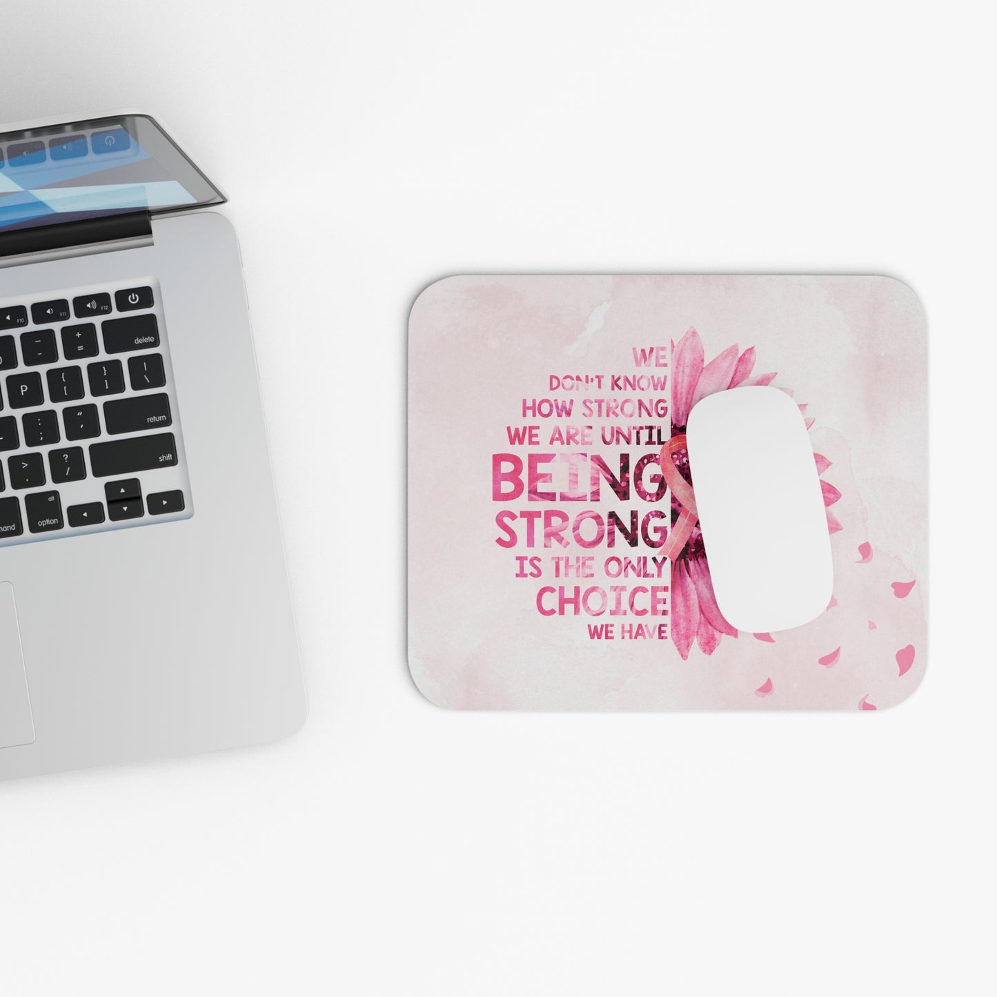 Inspirational Pink Mouse Pad - "Being Strong is the Only Choice"