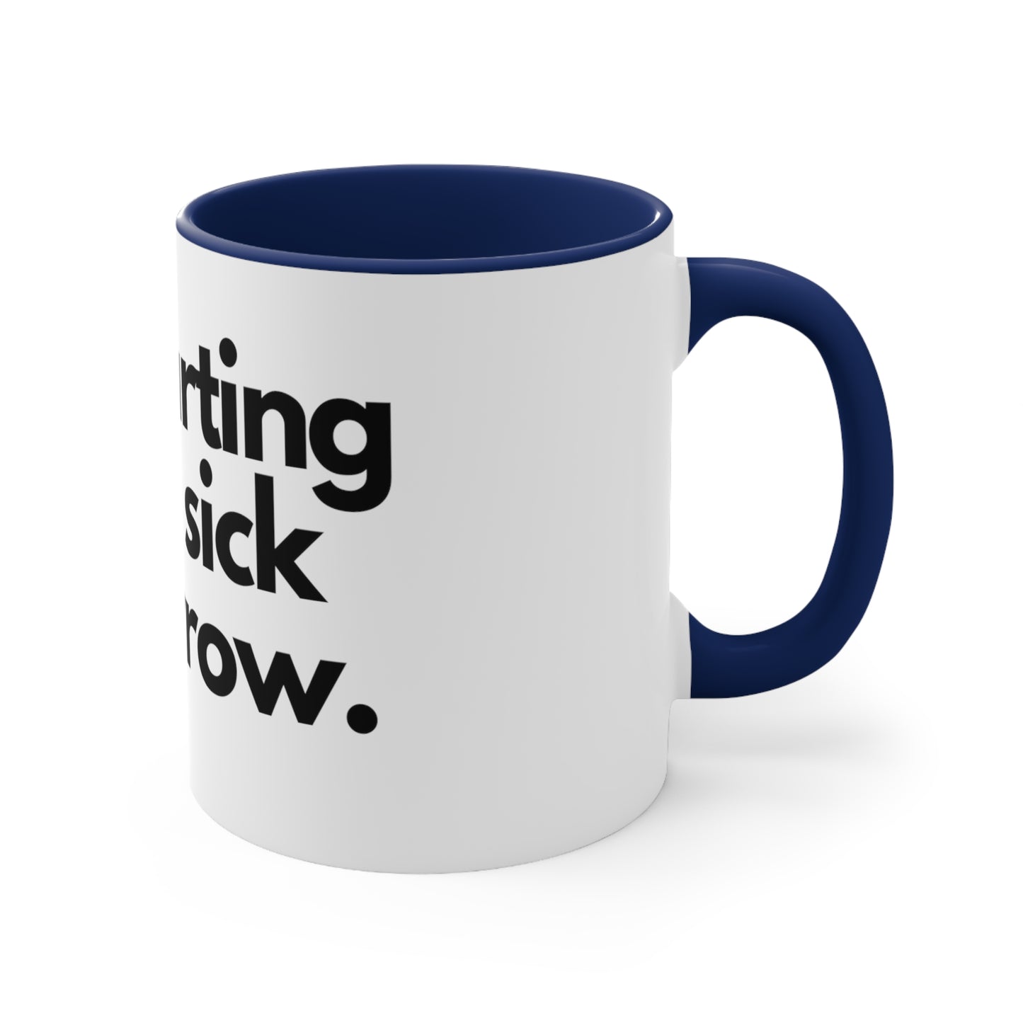 Starting to feel sick - Accent Coffee Mug, 11oz