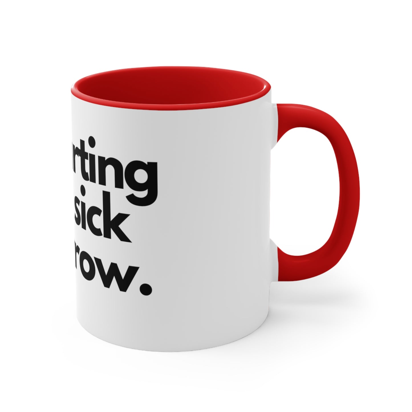 Starting to feel sick - Accent Coffee Mug, 11oz