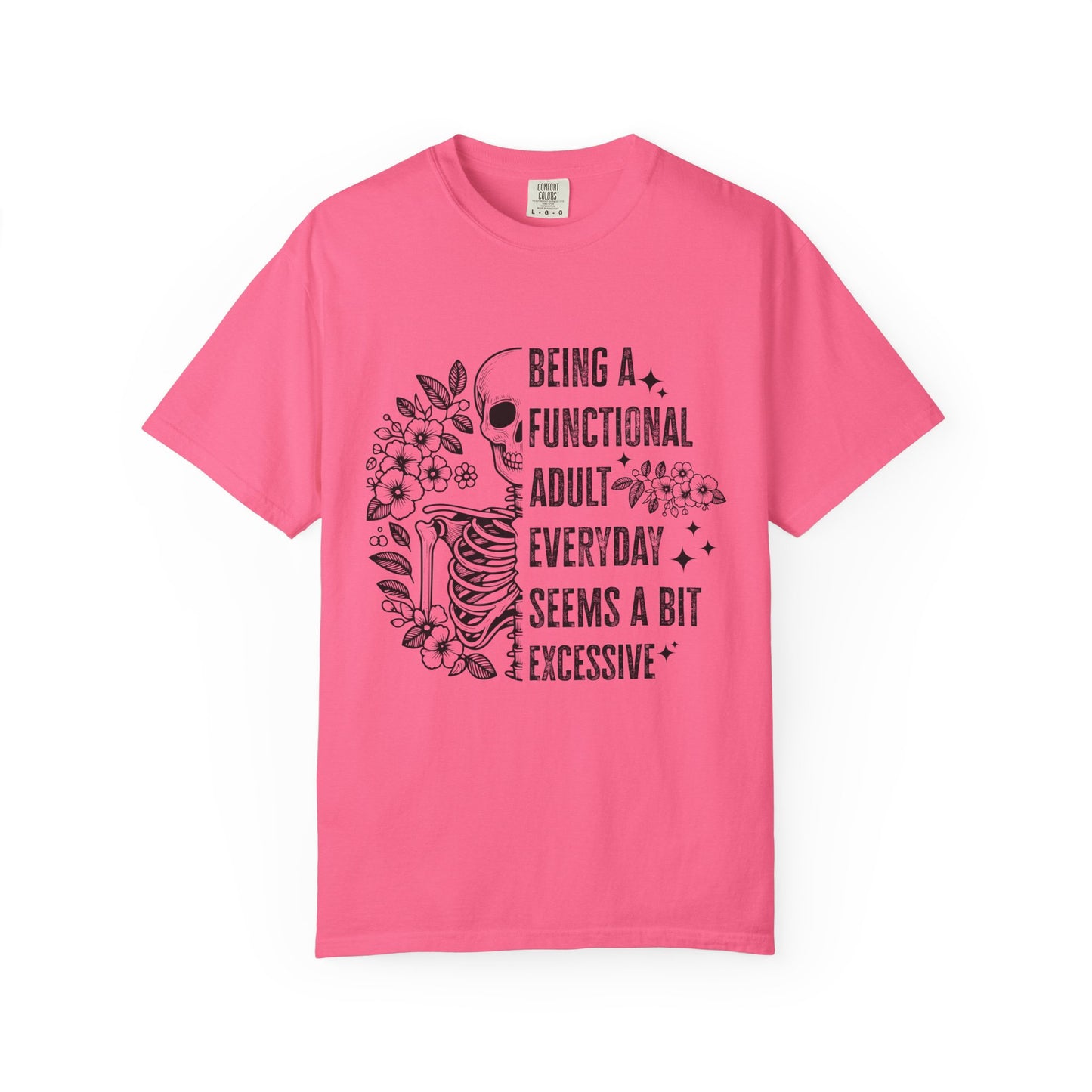 Funny Sarcastic Tee - Functional Adult Shirt
