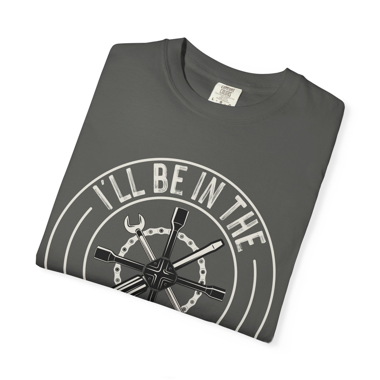 I'll be in the garage - Softstyle T-Shirt