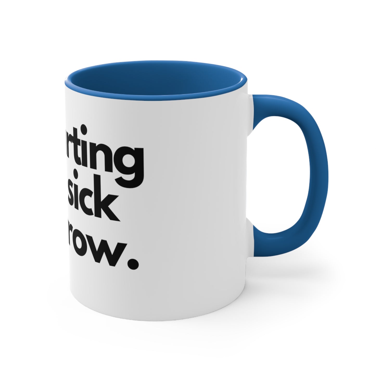 Starting to feel sick - Accent Coffee Mug, 11oz