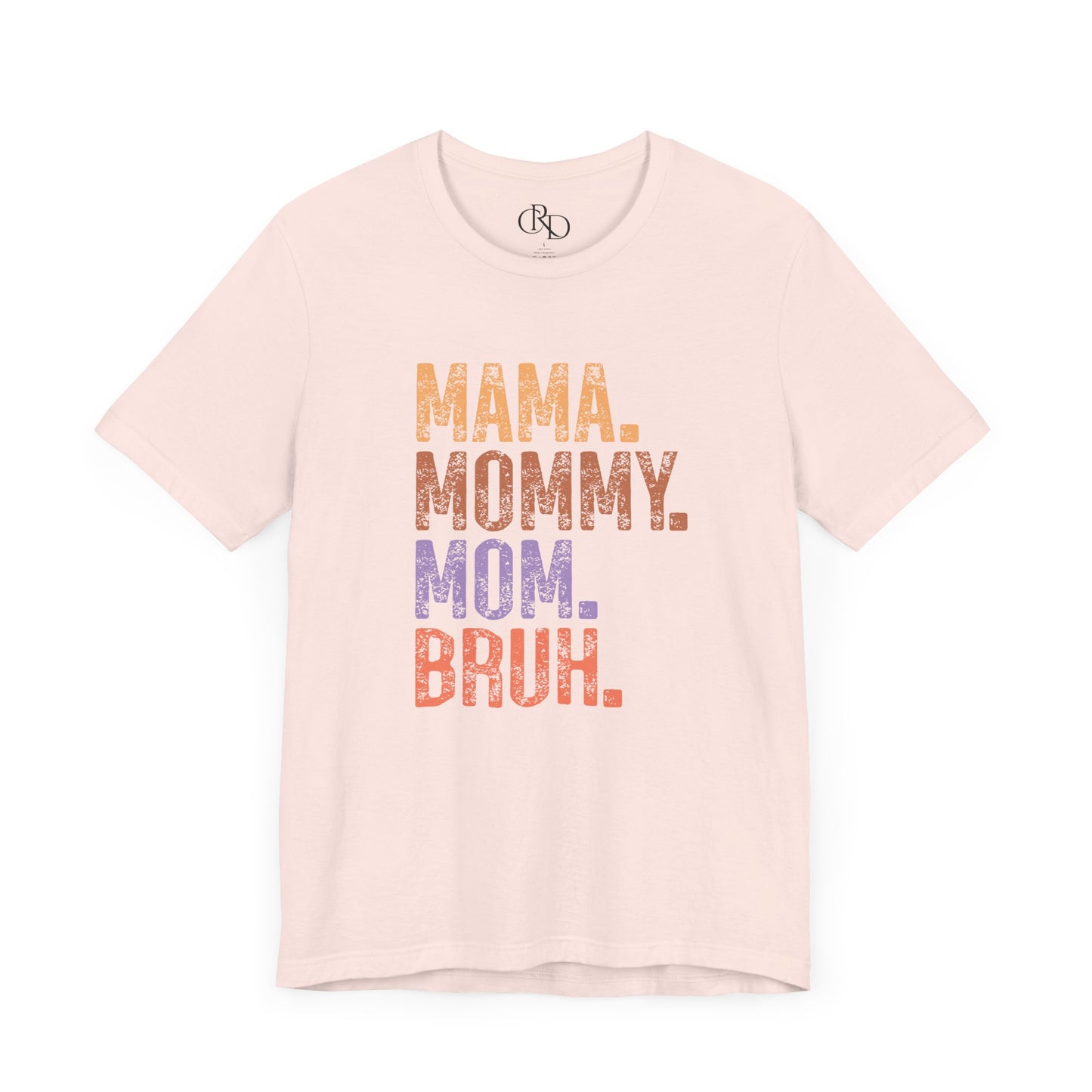 Mama Mommy Mom Bruh - Jersey Short Sleeve T-Shirt