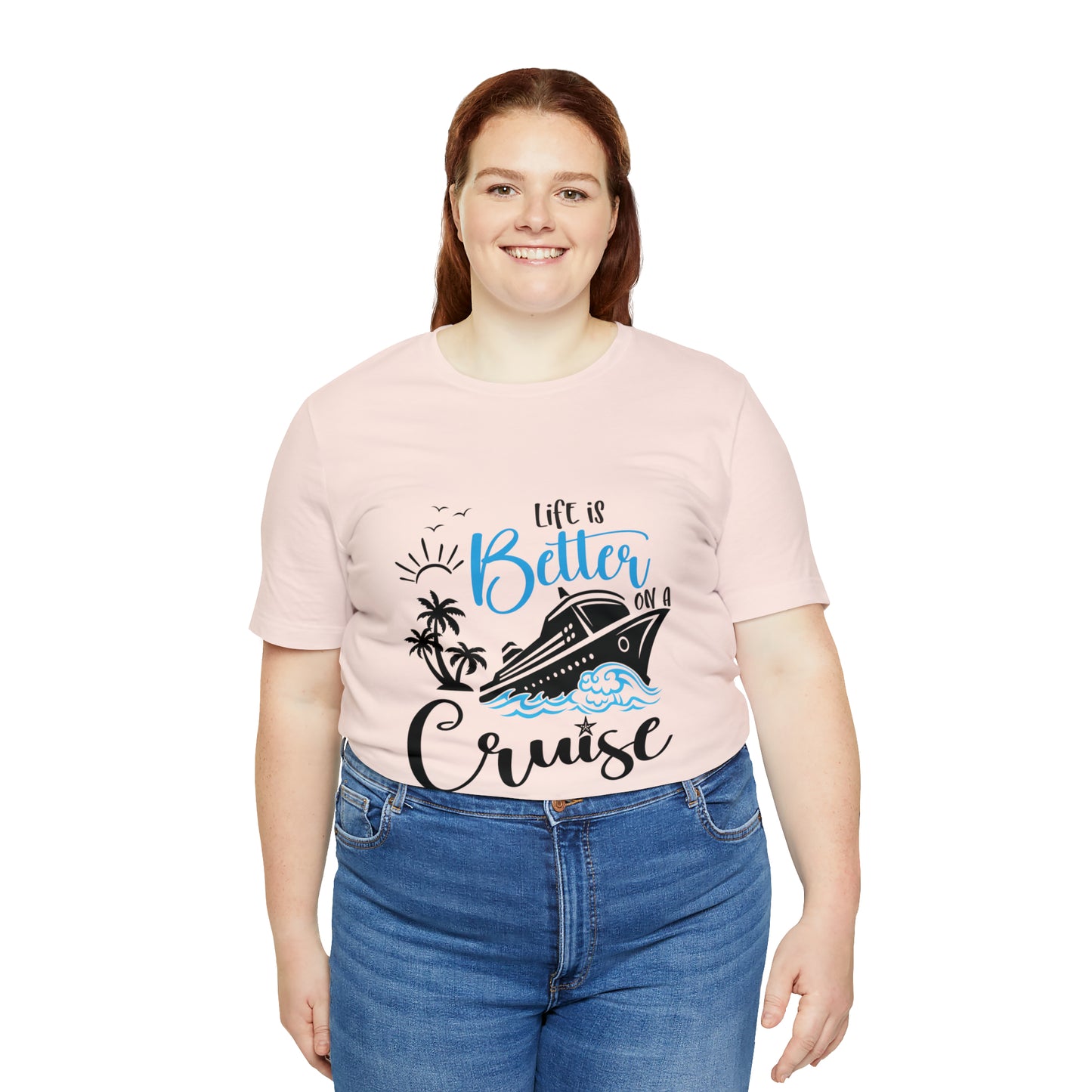 Life is Better on a Cruise - Jersey Short Sleeve T-Shirt