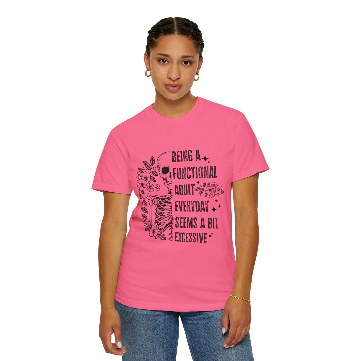 Funny Sarcastic Tee - Functional Adult Shirt