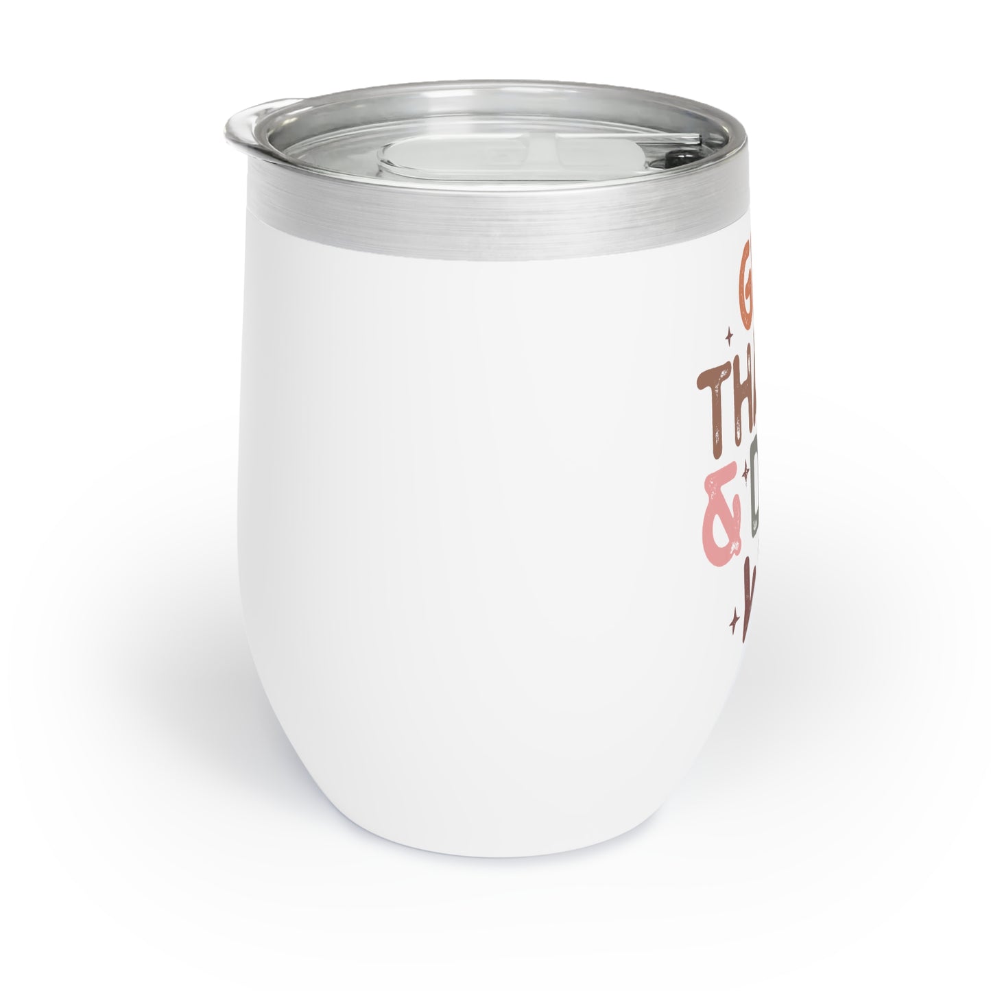 Give Thanks and Drink Wine - Chill Wine Tumbler