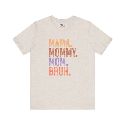 Mama Mommy Mom Bruh - Jersey Short Sleeve T-Shirt