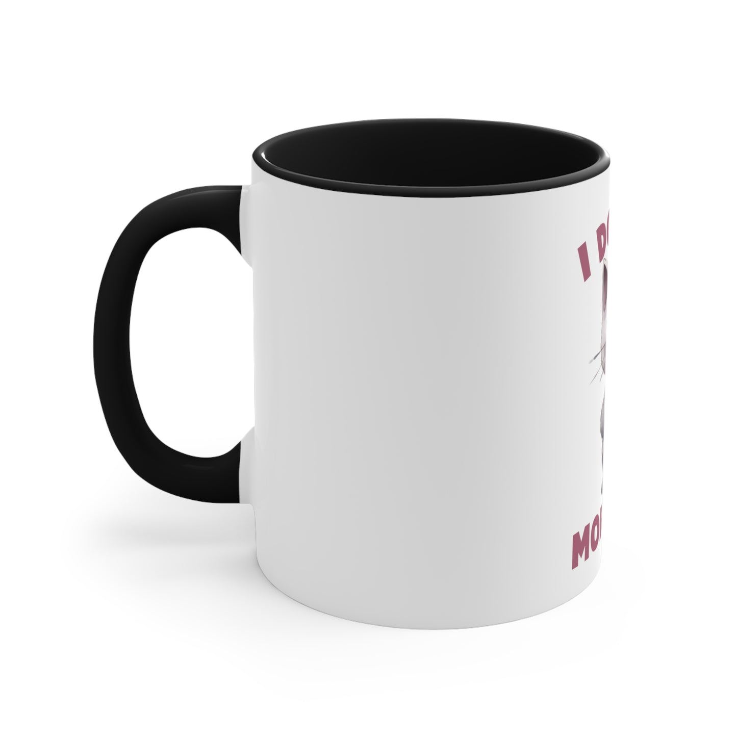 I don't do Mornings - Accent Coffee Mug, 11oz