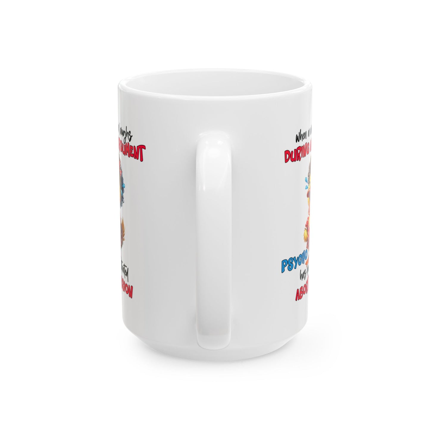 Psycho Laughs Accent Coffee Mug, Funny Gift Mug, Quirky Mug for Tea Lovers, Humorous Mug, Conversation Starter