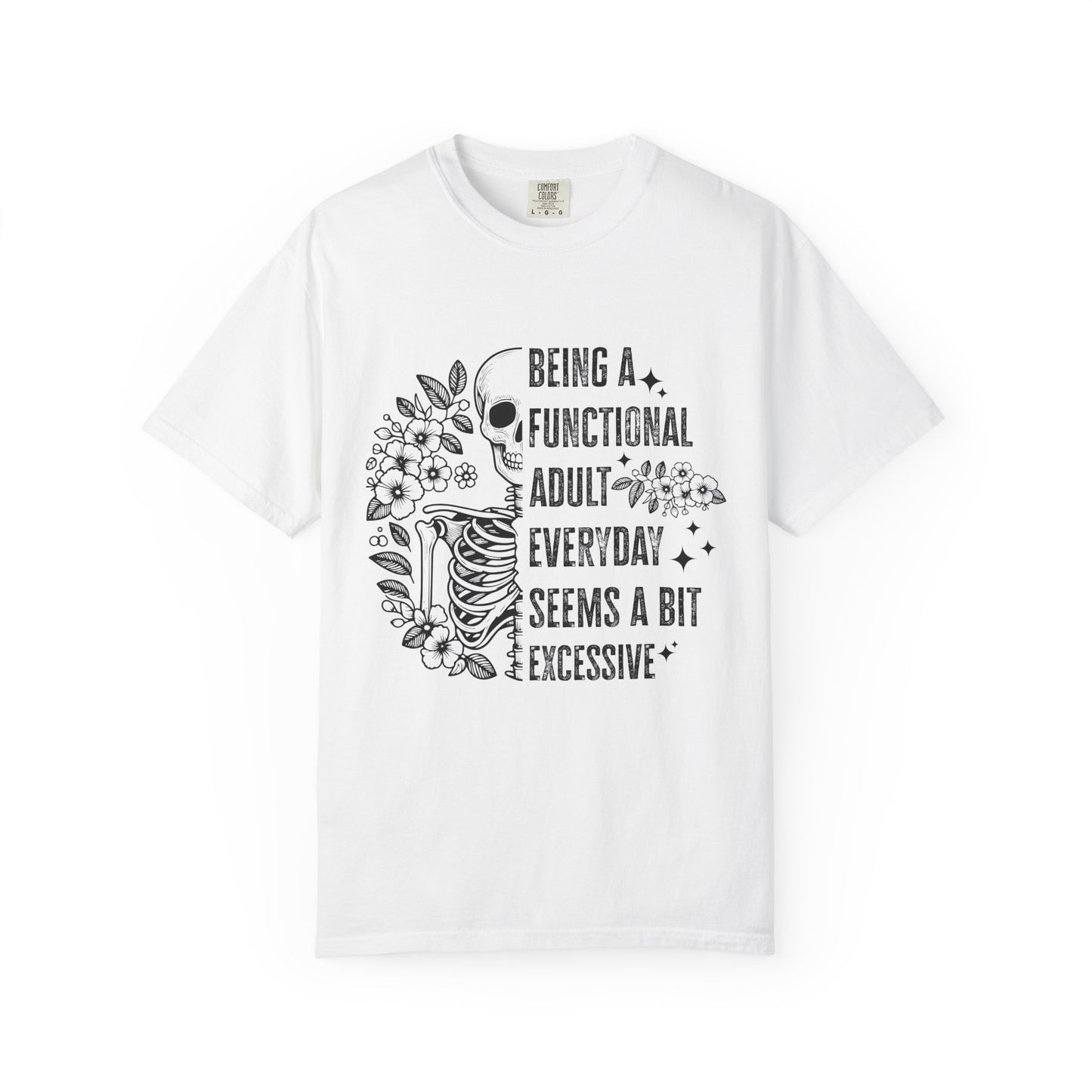 Funny Sarcastic Tee - Functional Adult Shirt