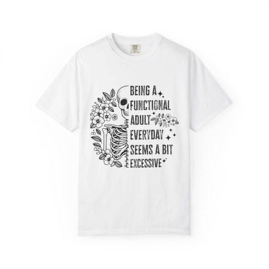 Funny Sarcastic Tee - Functional Adult Shirt