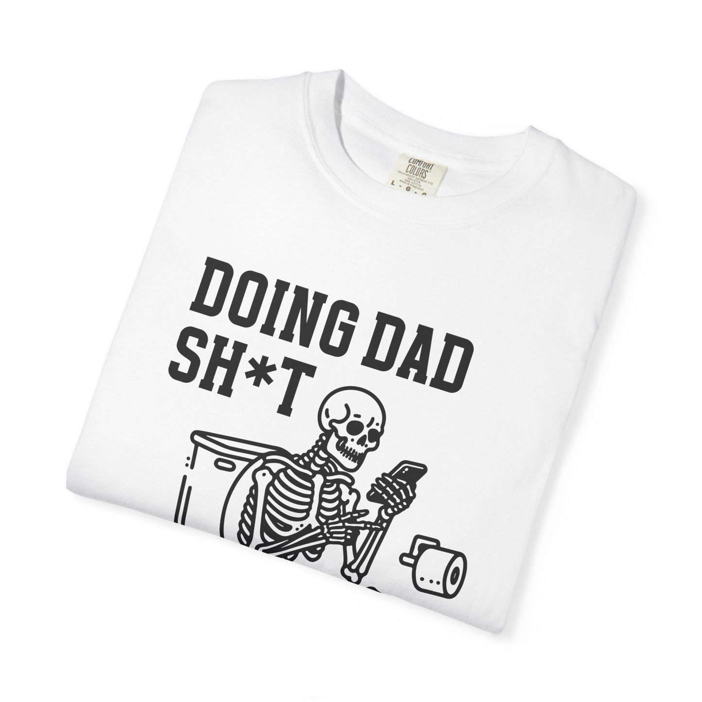 Humorous Dad T-Shirt, Skeleton Fun Tee, Laugh Gifts for Father’s Day, Men’s Casual Shirt, Parenting Humor Apparel