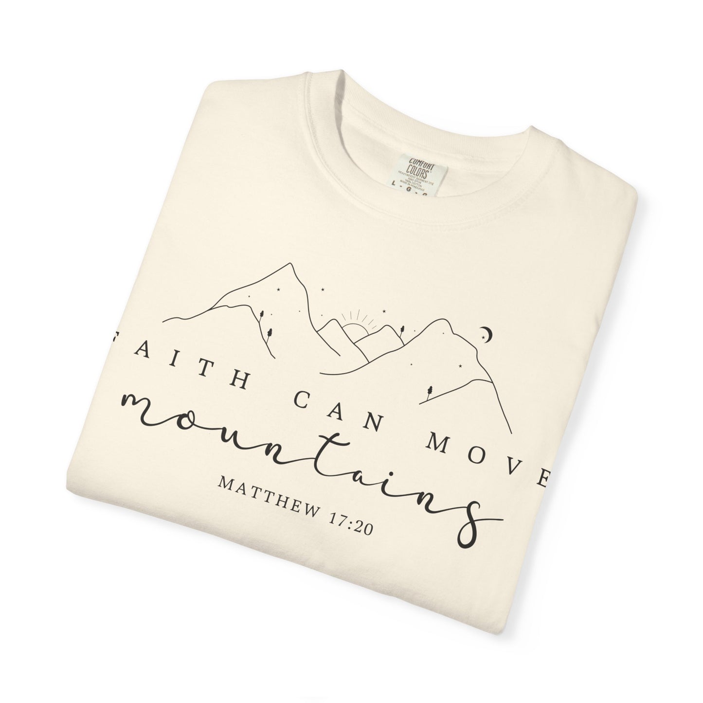 Faith Can Move Mountains Tee, Inspirational Shirt, Unisex T-Shirt, Gifts for Nature Lovers, Motivational Clothing, Casual Wear