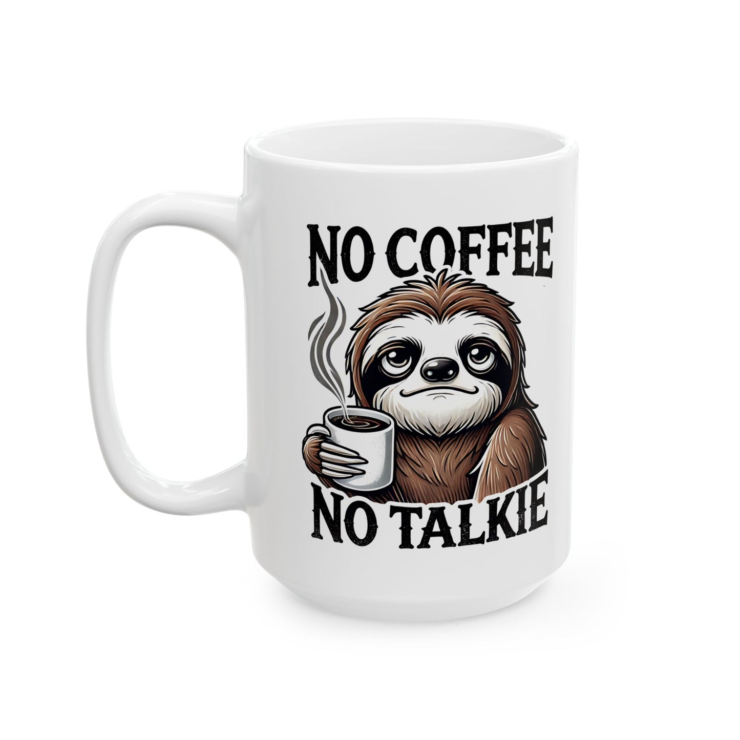 Funny Sloth Coffee Mug - "No Coffee, No Workie" - Perfect Gift for Coffee Lovers