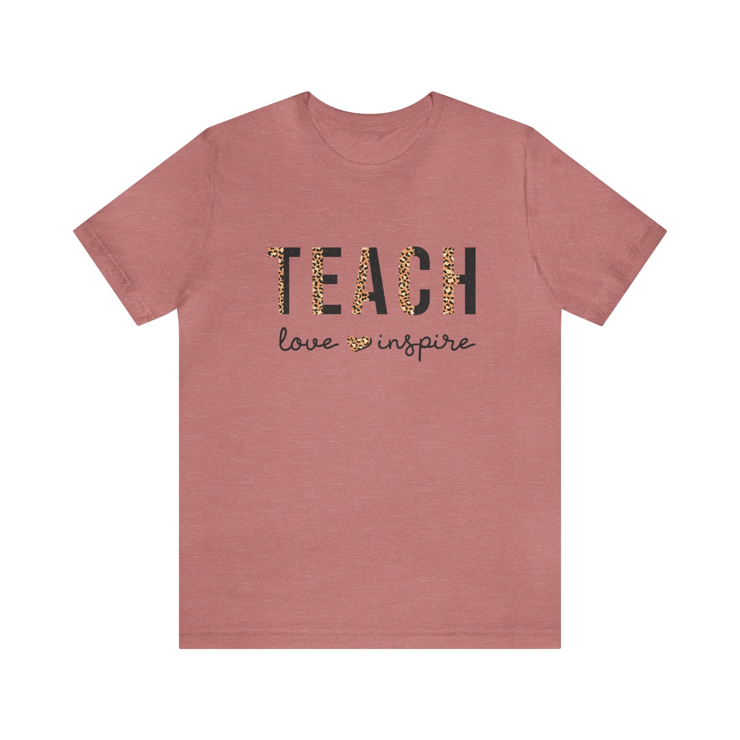 Teach Love Inspire - Jersey Short Sleeve T-Shirt