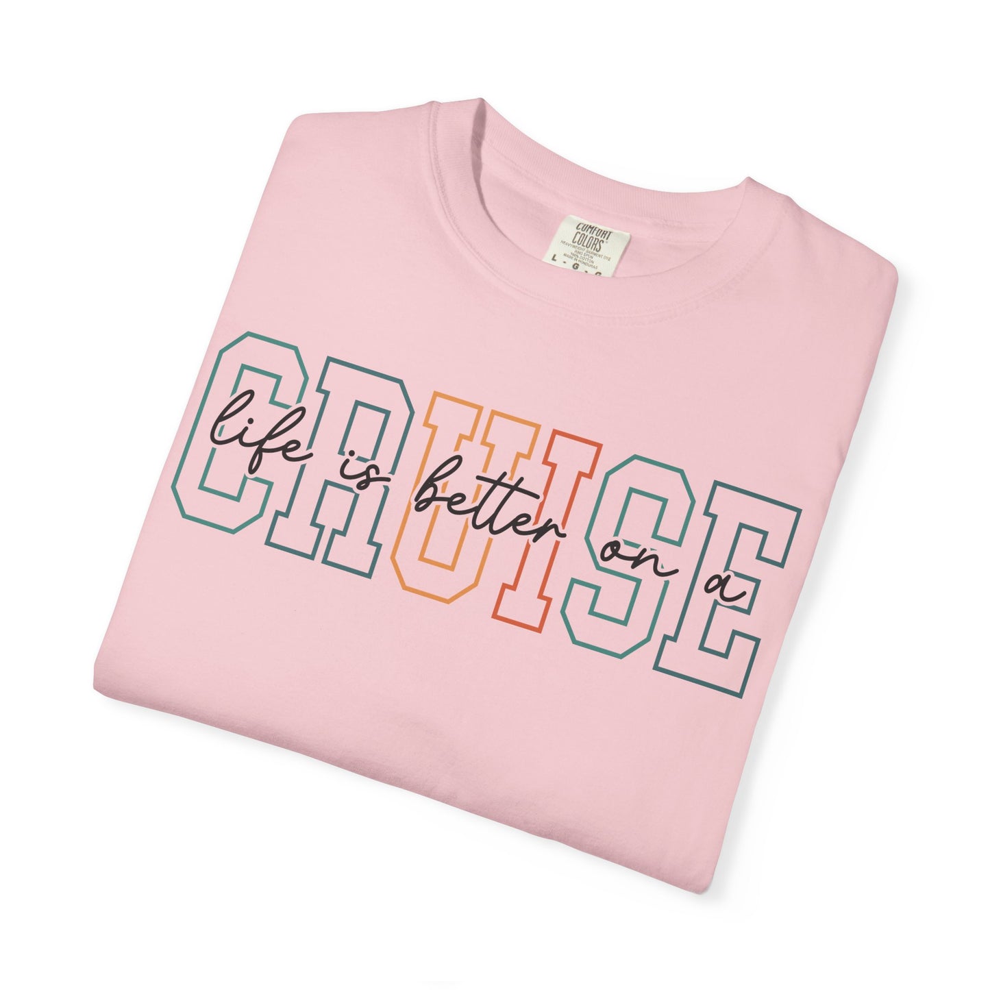 Life Is Better On a Cruise T-Shirt