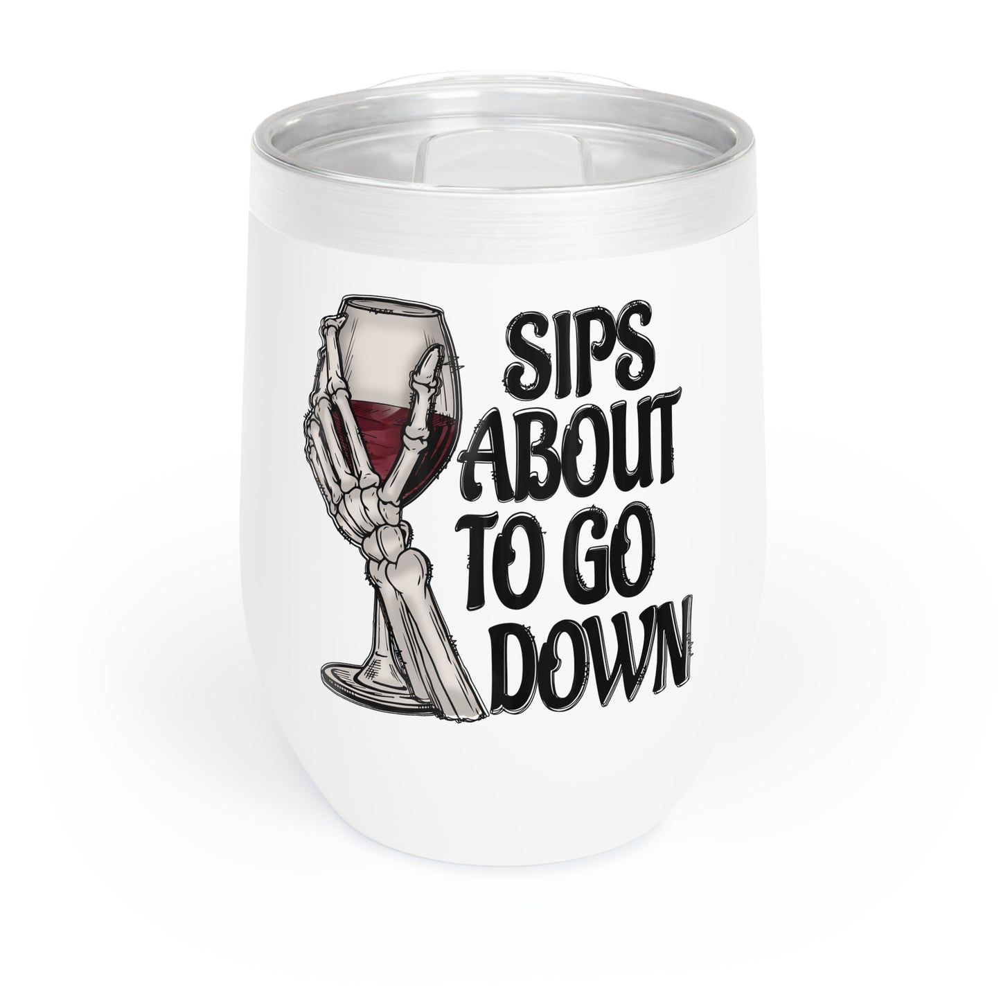 Sips About to Go Down - Chill Wine Tumbler