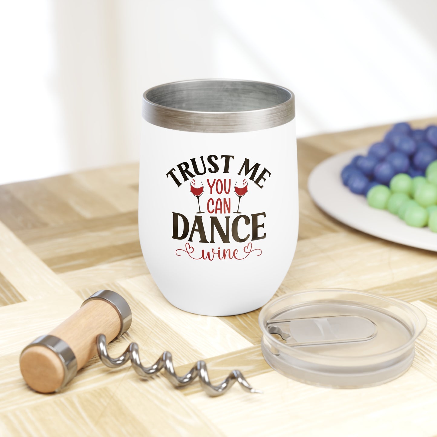 Trust Me You Can Dance - Chill Wine Tumbler