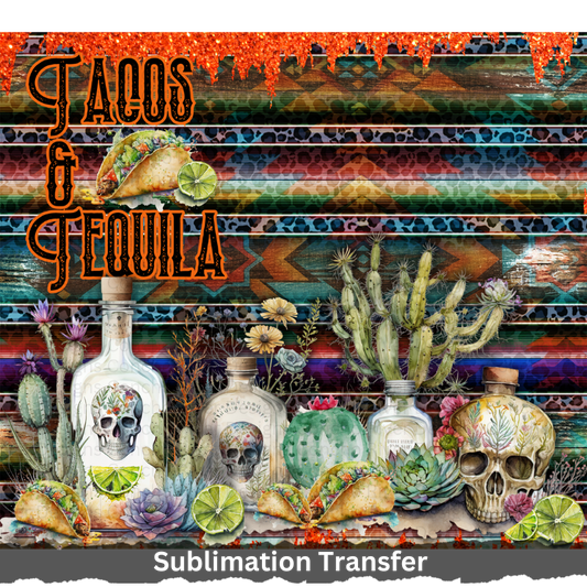 Tacos and Tequila - 20 oz Sublimation Transfer Sheet